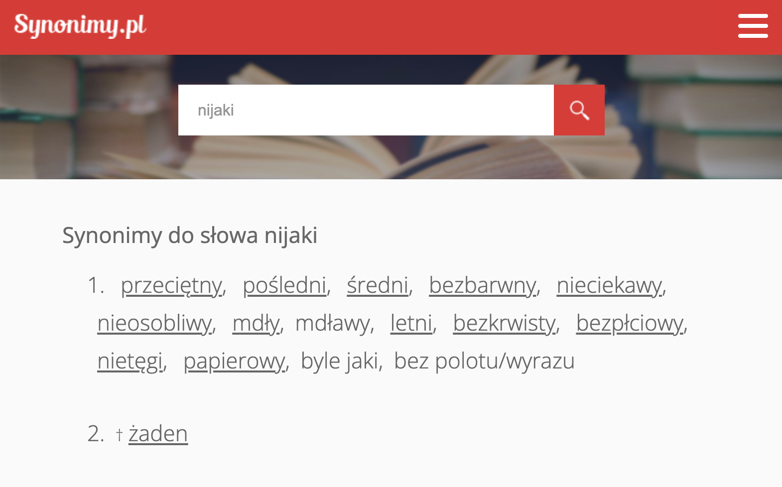 Screenshot strony synonimy.pl; Synonimy do słowa nijaki: 1. przeciętny, pośledni, średni, bezbarwny, nieciekawy, nieosobliwy, mdły, mdławy, letni, bezkrwisty, bezpłciowy, nietęgi, papierowy, byle jaki, bez polotu/wyrazu; 2. †żaden